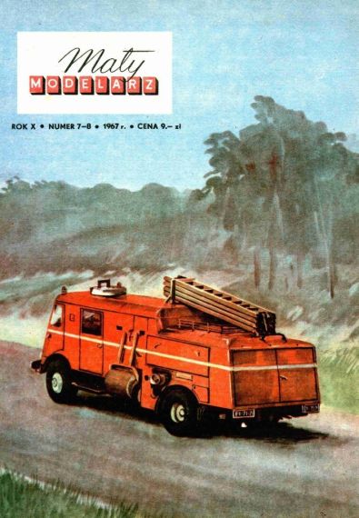 Maly Modelarz - 7-8/1967 - Пожарный автомобиль STAR-21 SBA-2000/16